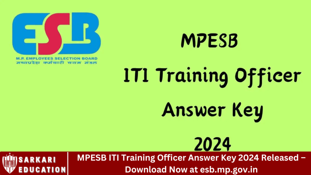 MPESB ITI Training Officer Answer Key 2024 Released – Download Now at esb.mp.gov.in