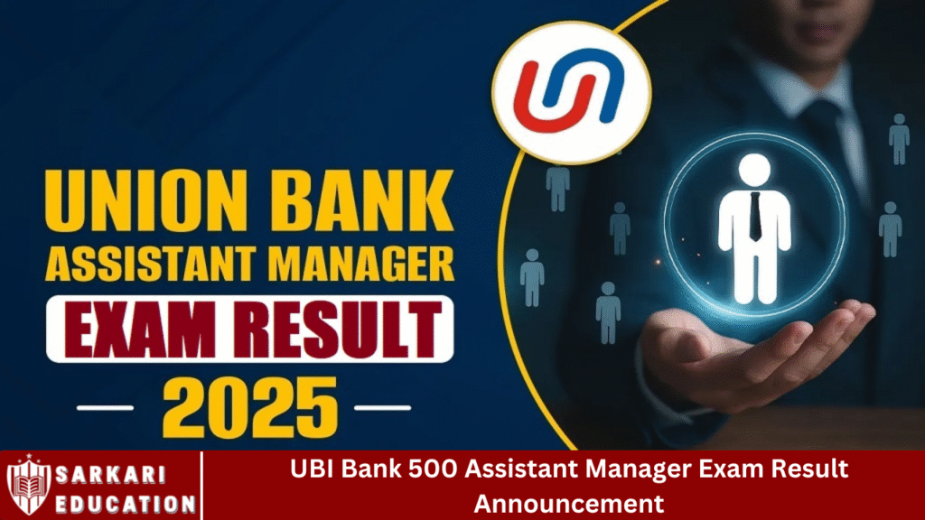 UBI Bank 500 Assistant Manager Exam Result Announcement