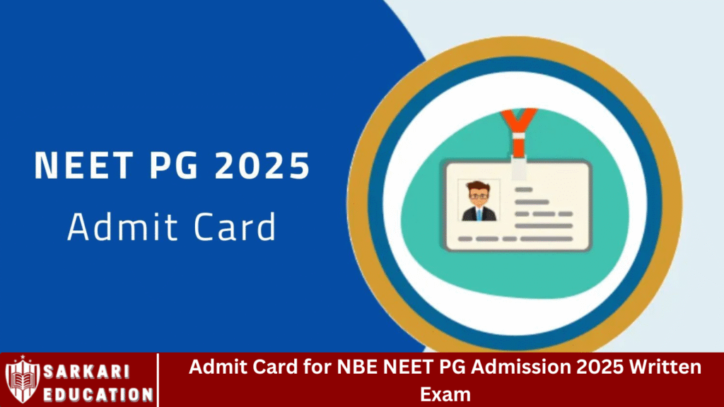 Admit Card for NBE NEET PG Admission 2025 Written Exam