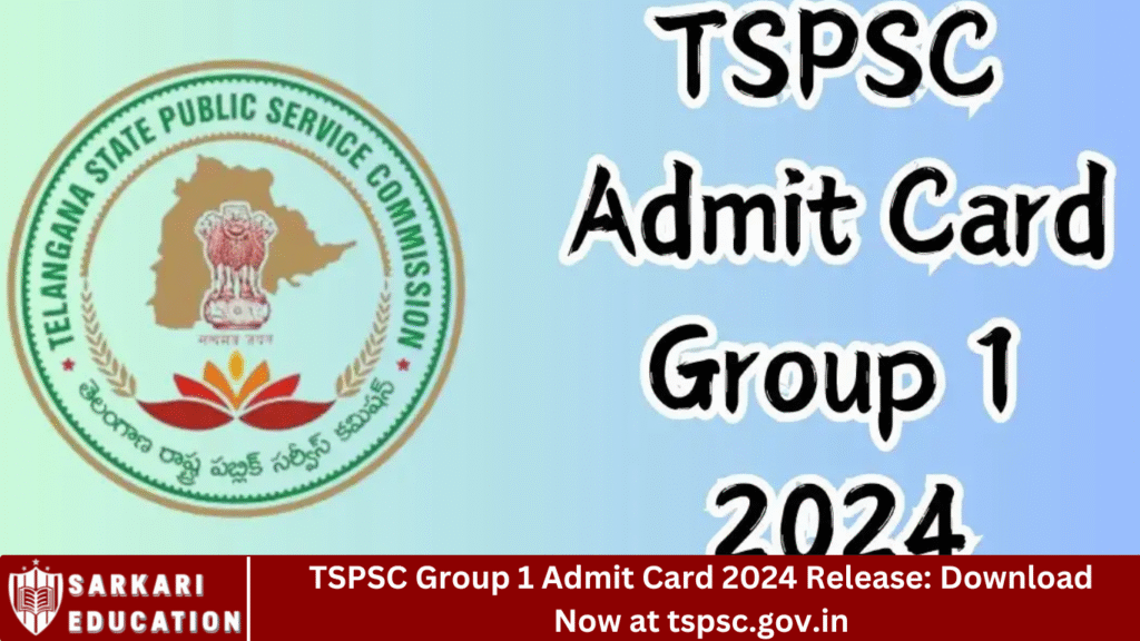 TSPSC Group 1 Admit Card 2024 Release: Download Now at tspsc.gov.in