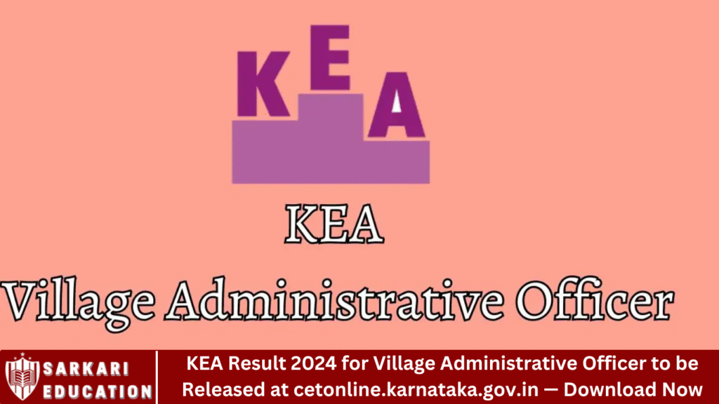 KEA Result 2024 for Village Administrative Officer to be Released at cetonline.karnataka.gov.in — Download Now
