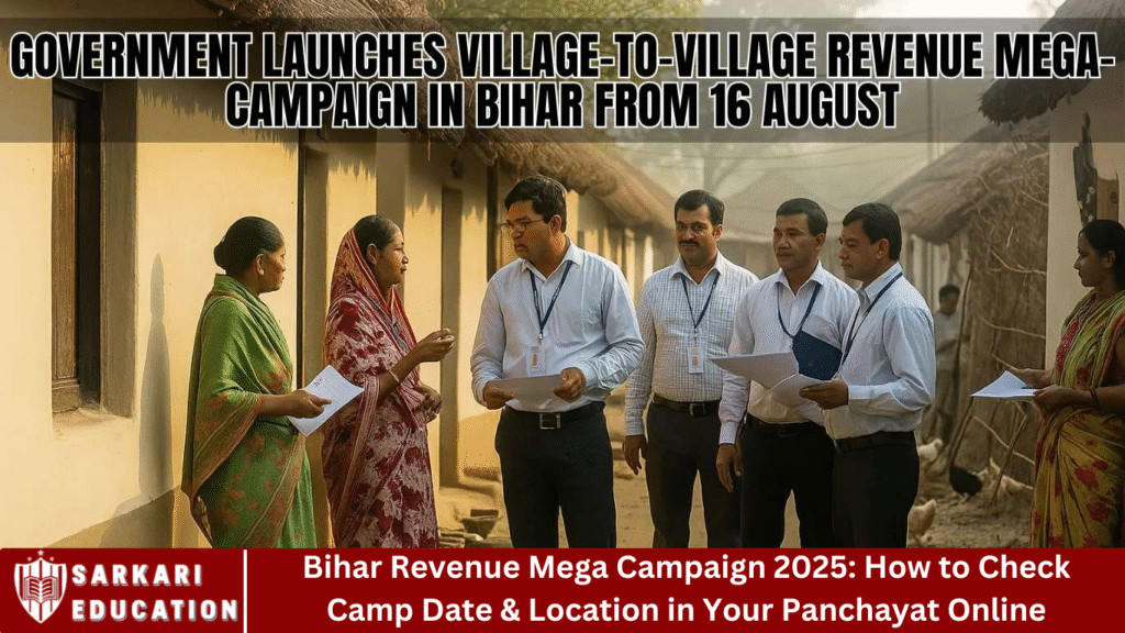 Bihar Revenue Mega Campaign 2025: How to Check Camp Date & Location in Your Panchayat Online