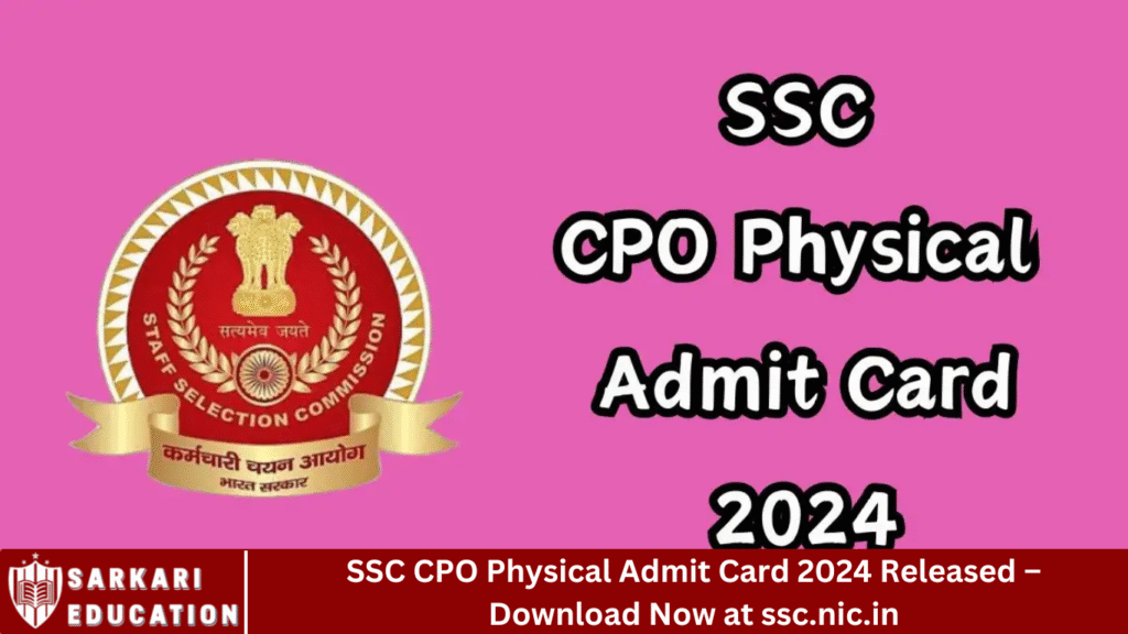 SSC CPO Physical Admit Card 2024 Released – Download Now at ssc.nic.in