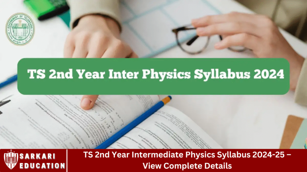 TS 2nd Year Intermediate Physics Syllabus 2024-25 – View Complete Details