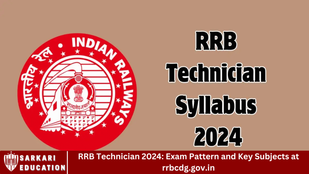 RRB Technician 2024: Exam Pattern and Key Subjects at rrbcdg.gov.in