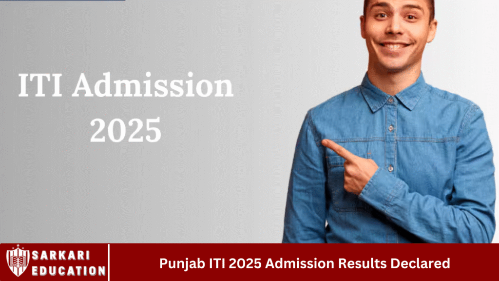 Punjab ITI 2025 Admission Results Declared